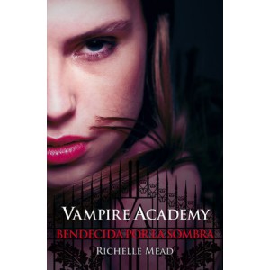 Descargar Bendecida por la sombra (Vampire Academy 3) PDF