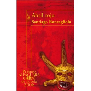 Descargar Abril rojo (Premio Alfaguara de novela 2006) PDF
