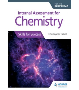 Internal Assessment for Chemistry for the IB Diploma: Skills for Success