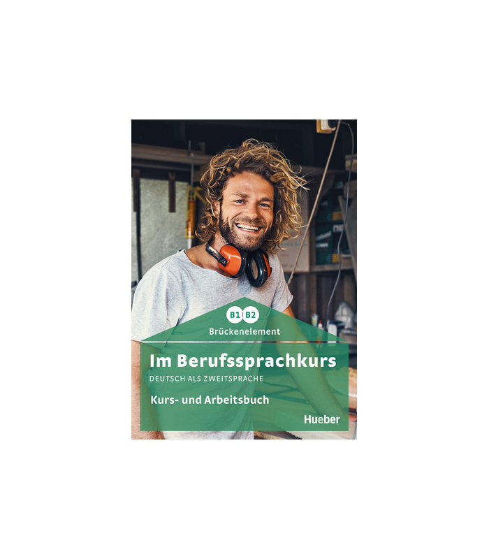 Im Berufssprachkurs B2 Hueber Lösungen Arbeitsbuch Im Berufssprachkurs B1 Brückenelement B1/B2 Kurs- und Arbeitsbuch